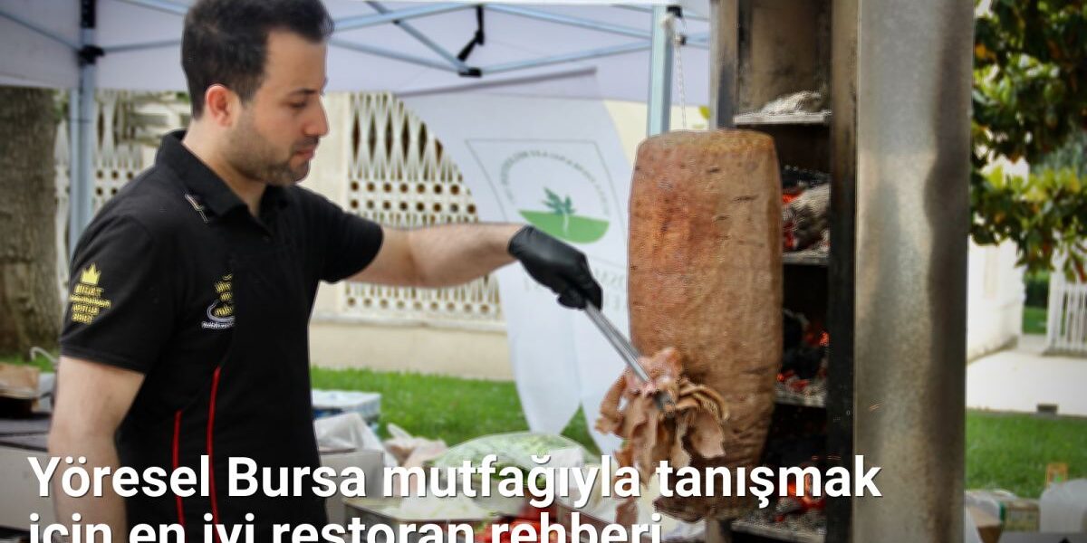 Yöresel Bursa mutfağıyla tanışmak için en iyi restoran rehberi - bursalezzet.net.tc