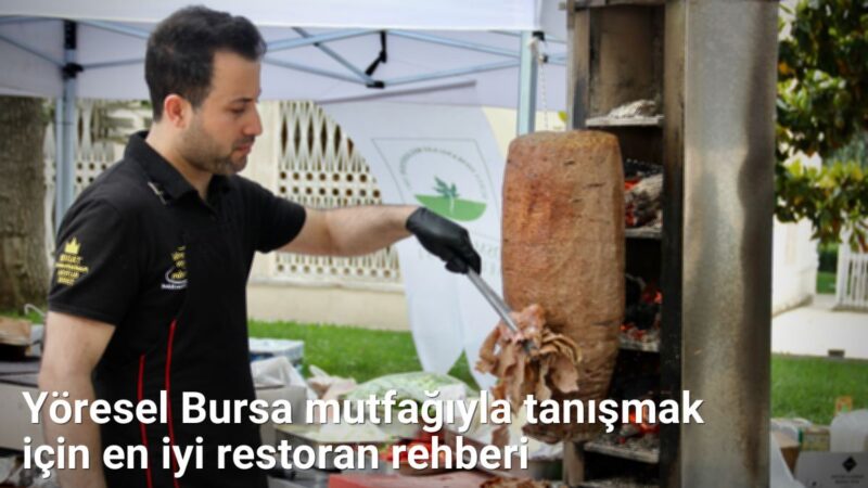 Yöresel Bursa mutfağıyla tanışmak için en iyi restoran rehberi - bursalezzet.net.tc